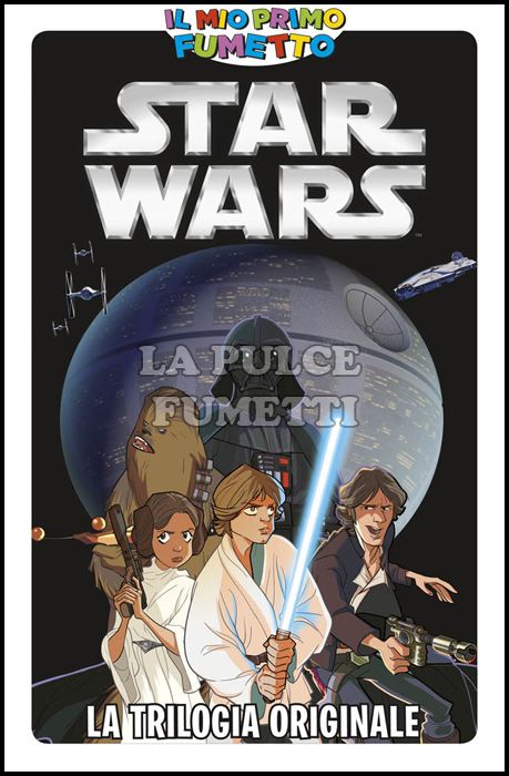 IL MIO PRIMO FUMETTO - STAR WARS: LA TRILOGIA ORIGINALE